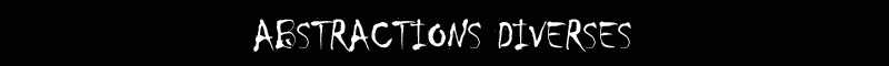 ABSTRACTIONS DIVERSES