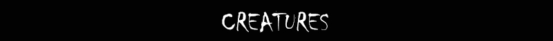 CREATURES