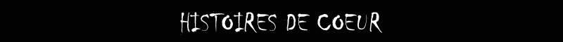 HISTOIRES DE COEUR