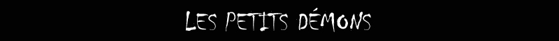 LES PETITS DEMONS